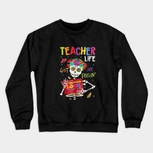 Teacher Life Got Me Feeling Un Poco Loco Skull Crewneck Sweatshirt